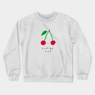 Just Be Nice! Crewneck Sweatshirt